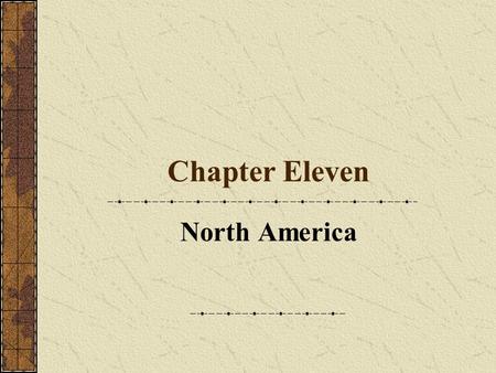 Chapter Eleven North America. Global Prominence and Controversy “New World” The United States has a prominent global role. Toponym.