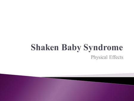 Physical Effects. Figure 1. The range of motion of an infant's head in the forward to backward plane during a shaking event. Reprinted with permission.