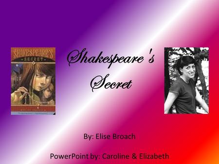 By: Elise Broach PowerPoint by: Caroline & Elizabeth