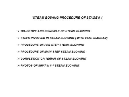 STEAM BOWING PROCEDURE OF STAGE # 1