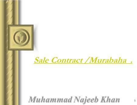 Sale Contract /Murabaha . Muhammad Najeeb Khan