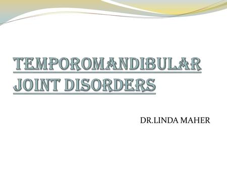 TEMPOROMANDIBULAR JOINT DISORDERS