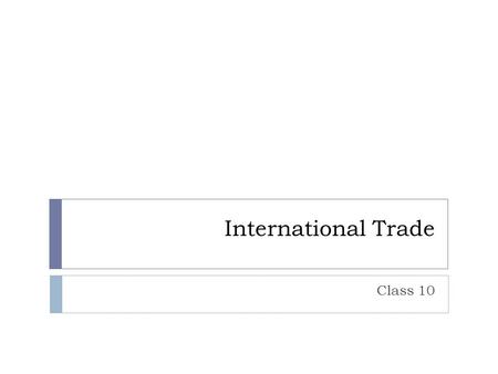 International Trade Class 10. The production possibilities frontier  Australia can produce either 100 Agricultural products or 50 electronic products.