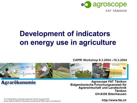 Agroscope FAT Tänikon Eidgenössische Forschungsanstalt für Agrarwirtschaft und Landtechnik Tänikon CH-8356 Ettenhausen  Development of.