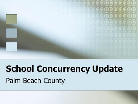 School Concurrency Update Palm Beach County. SCHOOL CONCURRENCY COMMITTEE Members: Tom Lanahan – IPARC Chair Anna Yeskey – IPARC Executive Director Daniel.