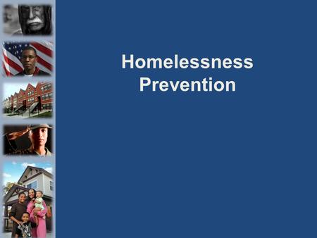 Homelessness Prevention. SSVF: Homelessness Prevention Eligibility & Services 2.