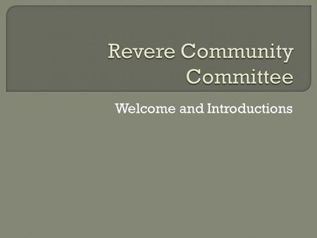 Welcome and Introductions.  KaBoom priorities  Revere municipal government priorities  Condition of current equipment  Funding.