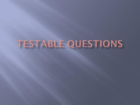  The question centers on objects, organisms, and events in the natural world.  The question connects to scientific concepts rather than to opinions,