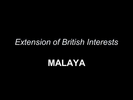 Extension of British Interests