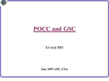 POCC and GSC MIT Jan. 2007, JSC, USA. Jan. 2007FM J-JT-JPD ESS Test Result2 AMS-02 Ground Center.