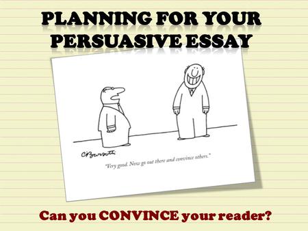 Can you CONVINCE your reader?. Step 1: Read the prompt carefully before you begin. Writing Situation: Most schools have some kind of dress code. Some.