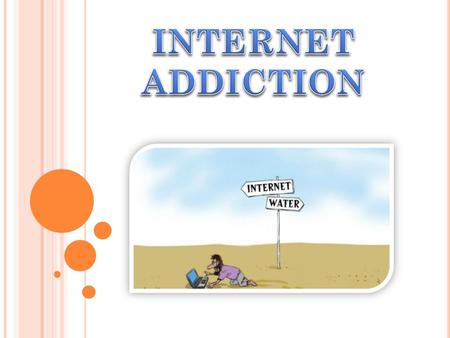 INTERNET ADDICTION.