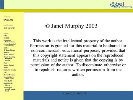 © York University 2003 © Janet Murphy 2003 This work is the intellectual property of the author. Permission is granted for this material to be shared for.