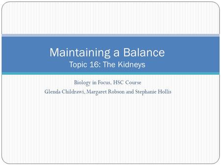 Maintaining a Balance Topic 16: The Kidneys