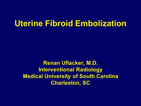 Uterine Fibroid Embolization