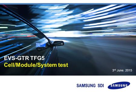 EVS-GTR TFG5 Cell/Module/System test 3 rd June. 2015.