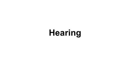 Hearing.