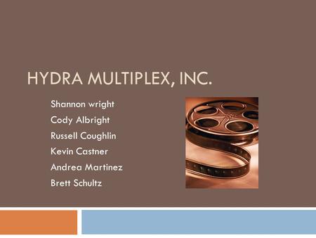 Hydra Multiplex, Inc. Shannon wright Cody Albright Russell Coughlin