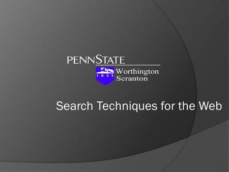 Search Techniques for the Web. Internet Searching  Keywords The basis of all search techniques ○ Main topic of search ○ Additional words to narrow search.