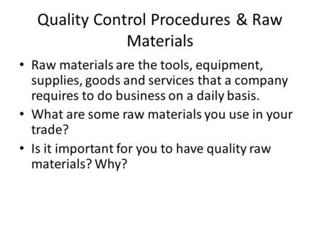 Quality Control Procedures & Raw Materials