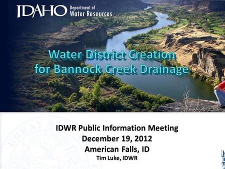 Area of Notice Bannock Creek Drainage All surface and ground water rights in drainage Approximately 80 – 90 notices sent.