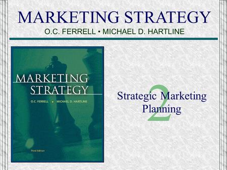 MARKETING STRATEGY O.C. FERRELL • MICHAEL D. HARTLINE