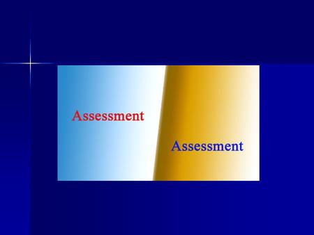 ASSESSMENT Worker’s begin their assessment in the planning stage and continue to assess and reassess the group’s work until the group ends. Worker’s begin.