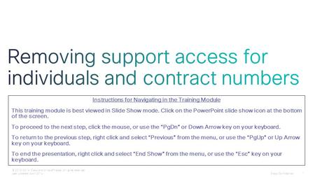 Cisco Confidential 1 © 2013-2014 Cisco and/or its affiliates. All rights reserved. Last Updated: April 2014 Instructions for Navigating in the Training.