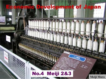 Economic Development of Japan No.4 Meiji 2&3 Meiji Mura.