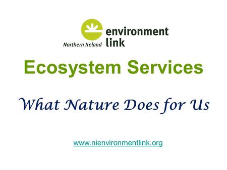 Ecosystem Services What Nature Does for Us.