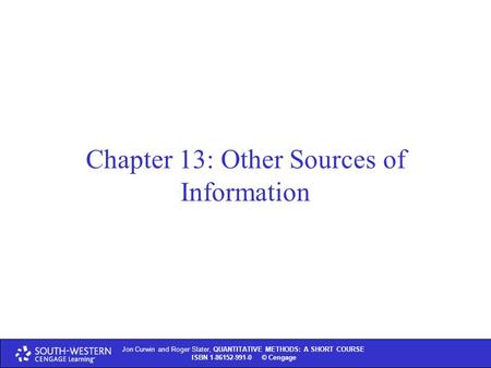 Jon Curwin and Roger Slater, QUANTITATIVE METHODS: A SHORT COURSE ISBN 1-86152-991-0 © Thomson Learning 2004 Jon Curwin and Roger Slater, QUANTITATIVE.