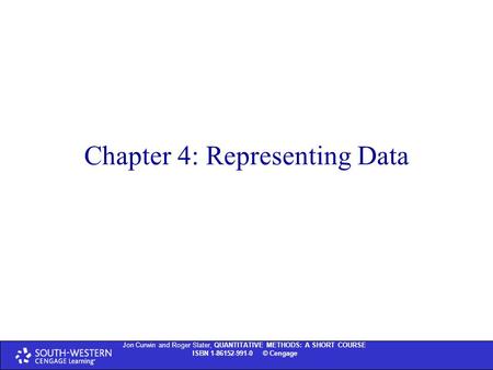 Jon Curwin and Roger Slater, QUANTITATIVE METHODS: A SHORT COURSE ISBN 1-86152-991-0 © Thomson Learning 2004 Jon Curwin and Roger Slater, QUANTITATIVE.