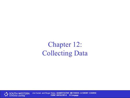 Jon Curwin and Roger Slater, QUANTITATIVE METHODS: A SHORT COURSE ISBN 1-86152-991-0 © Thomson Learning 2004 Jon Curwin and Roger Slater, QUANTITATIVE.