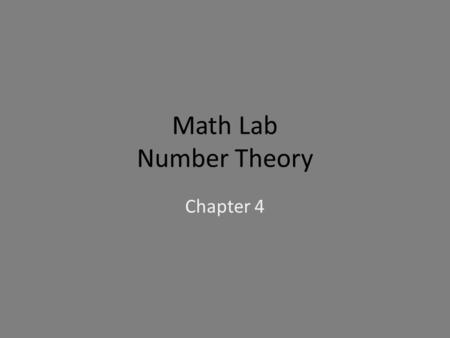 Math Lab Number Theory Chapter 4. Question 1 Roger has 126 pieces of candy. He has 3 friends. Can he divide the candy evenly between his friends?