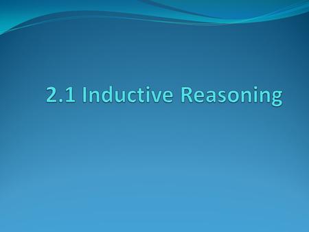 2.1 Inductive Reasoning.