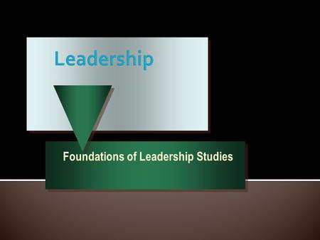 Foundations of Leadership Studies