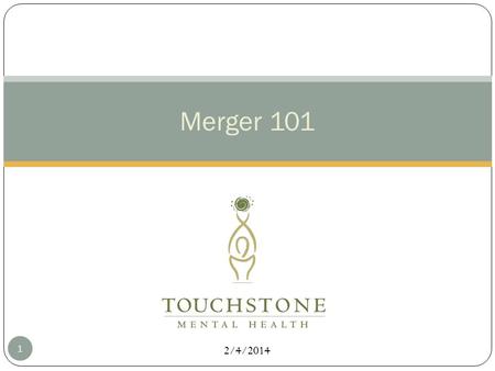 Merger 101 1 2/4/2014. Agenda 2 Definition of merger “Mergers” in everyday life Organizational mergers Why merge? High-level merger steps Retaining the.