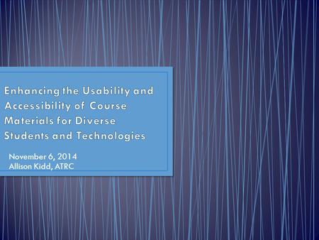 November 6, 2014 Allison Kidd, ATRC. Marla Roll Director Shannon Lavey Service Coordinator and Provider Allison Kidd Assistive Technology IT Coordinator.