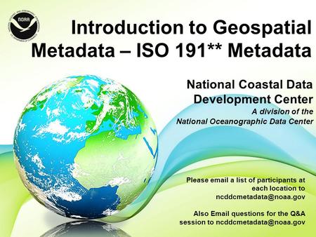 National Coastal Data Development Center A division of the National Oceanographic Data Center Please  a list of participants at each location to