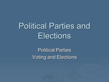 Political Parties and Elections