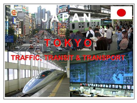 SHIKANSEN J A P A N T O K Y O TRAFFIC, TRANSIT & TRANSPORT.