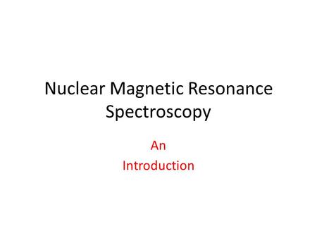 Nuclear Magnetic Resonance Spectroscopy