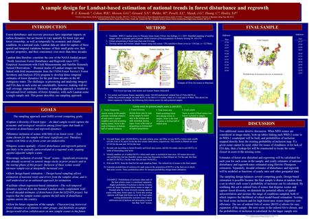 METHOD A sample design for Landsat-based estimation of national trends in forest disturbance and regrowth Presented by Kennedy at the Joint Workshop on.