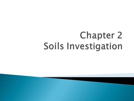  Soil grains come from weathering of bedrock ◦ Physical weathering – granular soils ◦ Chemical weather – creates clay  Soil is either residual or transport.