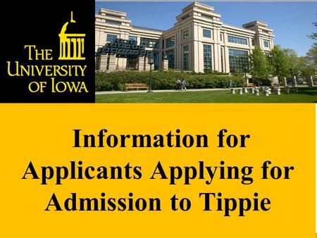 Information for Applicants Applying for Admission to Tippie.