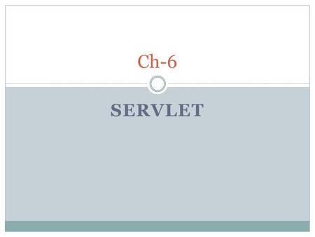 SERVLET Ch-6. Introduction Web development is all about communication. In this case, communication between 2 parties, over the HTTP protocol: The Server.