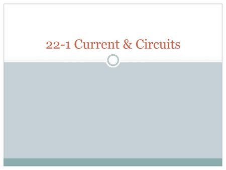 22-1 Current & Circuits. Potential Difference Charges can “lose” potential energy by moving from a location at high potential (voltage) to a location.