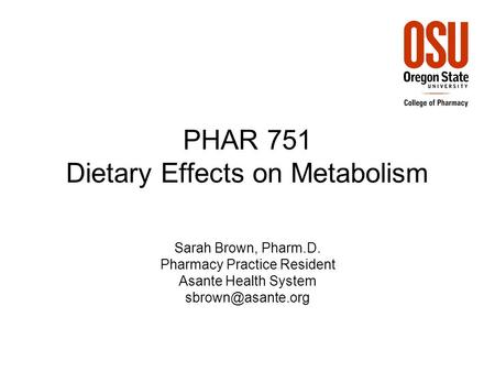 PHAR 751 Dietary Effects on Metabolism