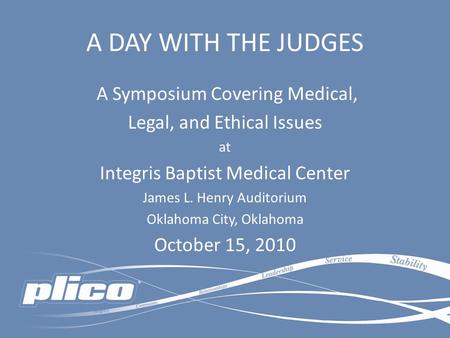 A DAY WITH THE JUDGES A Symposium Covering Medical,