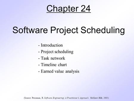 Chapter 24 Software Project Scheduling